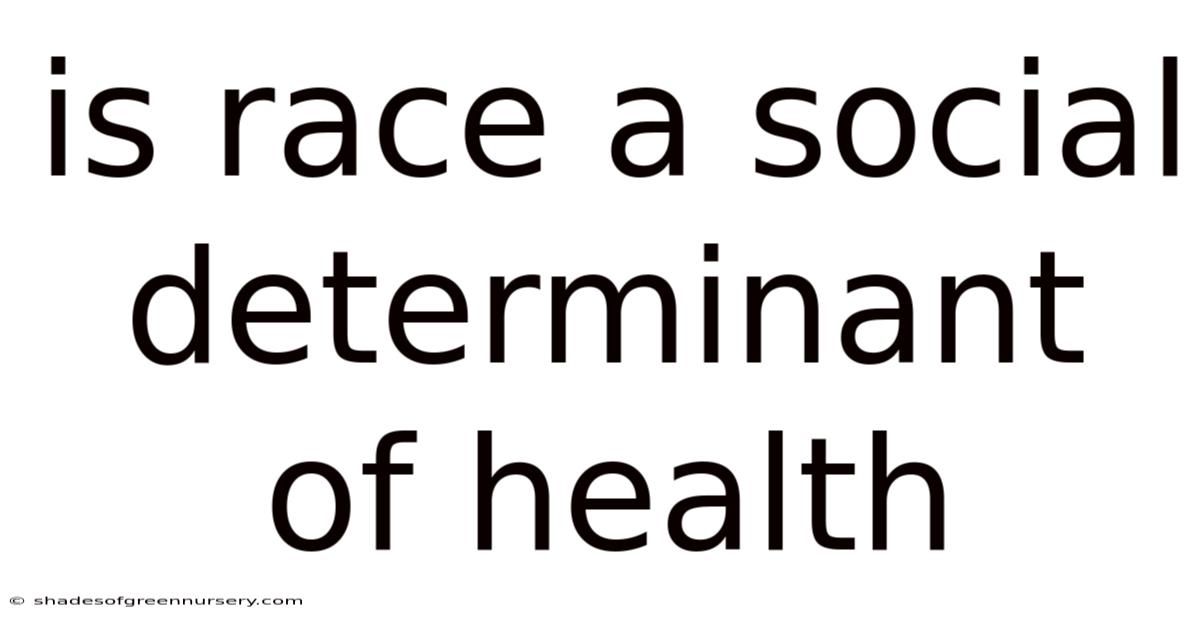 Is Race A Social Determinant Of Health