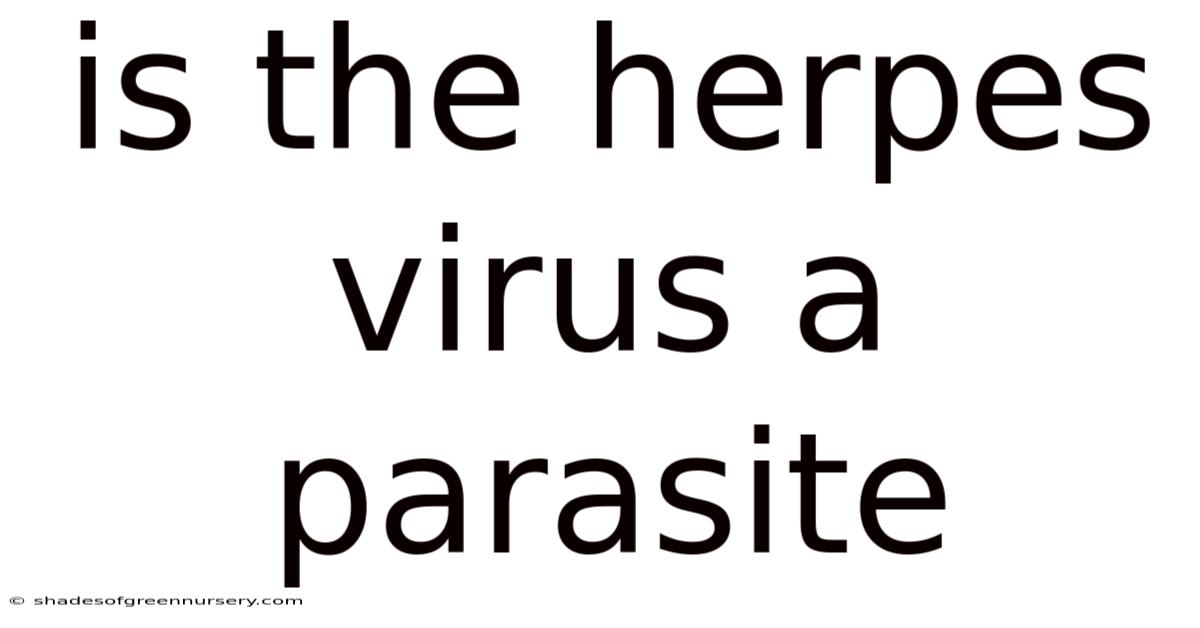 Is The Herpes Virus A Parasite