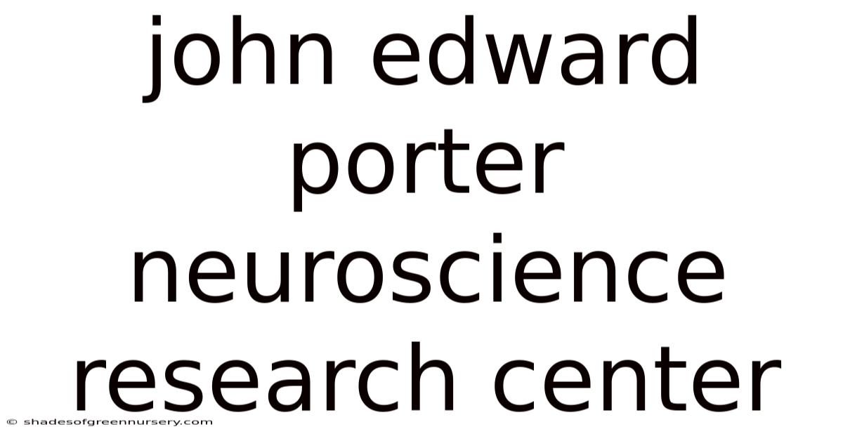 John Edward Porter Neuroscience Research Center
