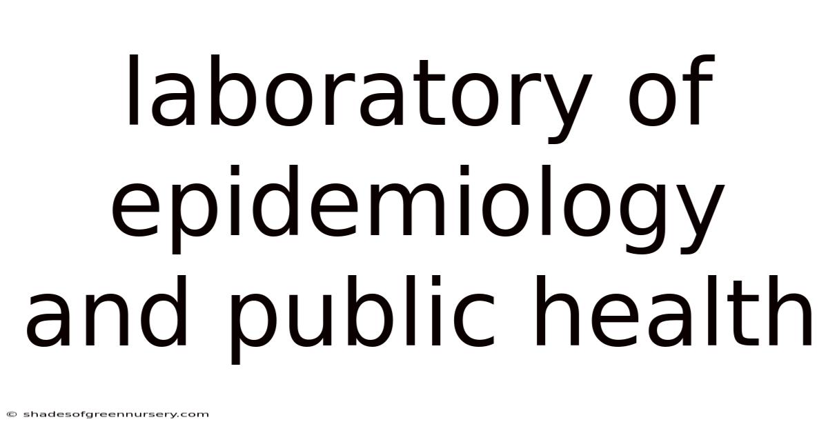 Laboratory Of Epidemiology And Public Health