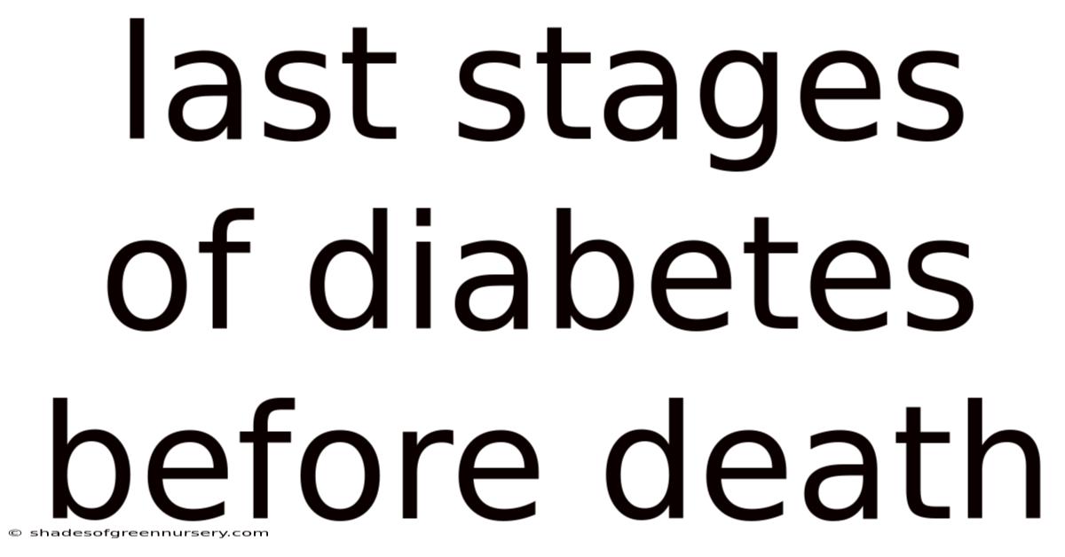 Last Stages Of Diabetes Before Death