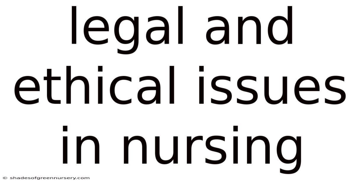 Legal And Ethical Issues In Nursing