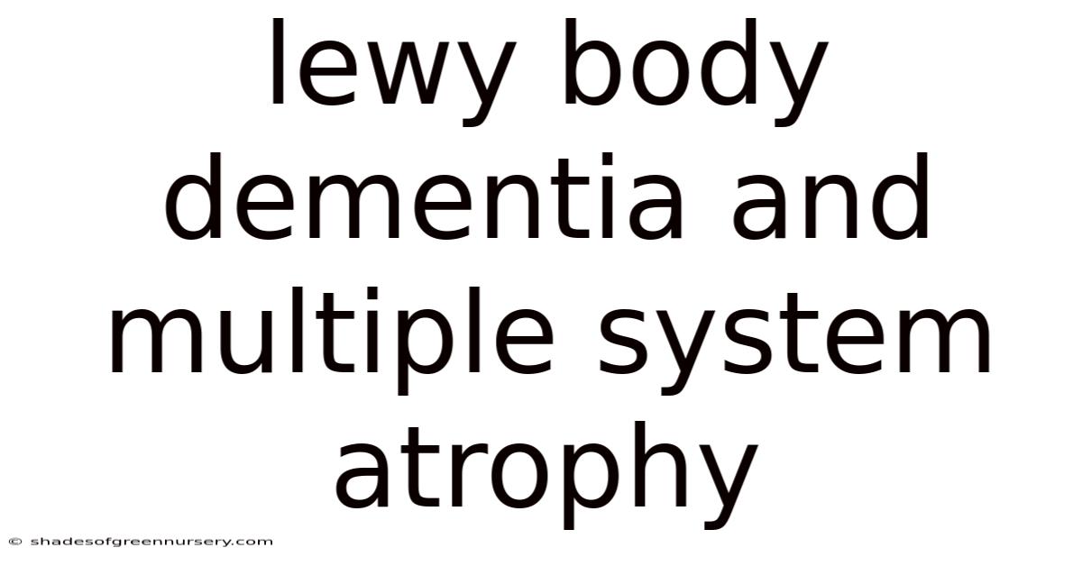 Lewy Body Dementia And Multiple System Atrophy
