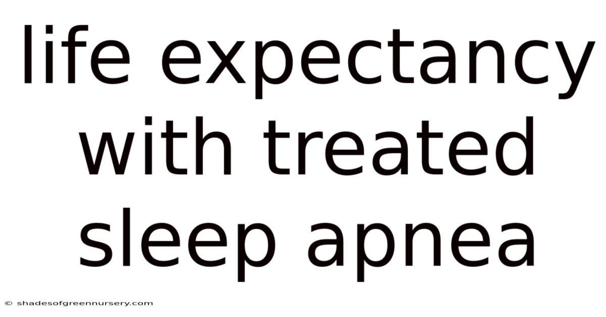 Life Expectancy With Treated Sleep Apnea