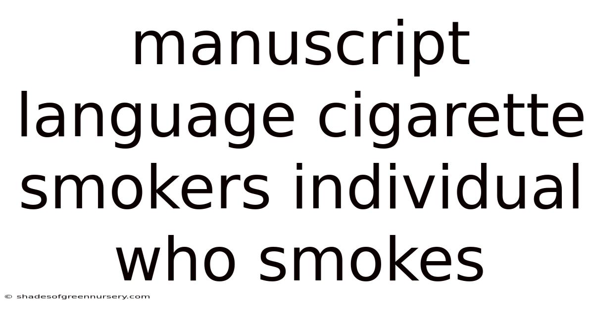 Manuscript Language Cigarette Smokers Individual Who Smokes