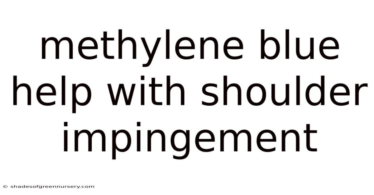 Methylene Blue Help With Shoulder Impingement