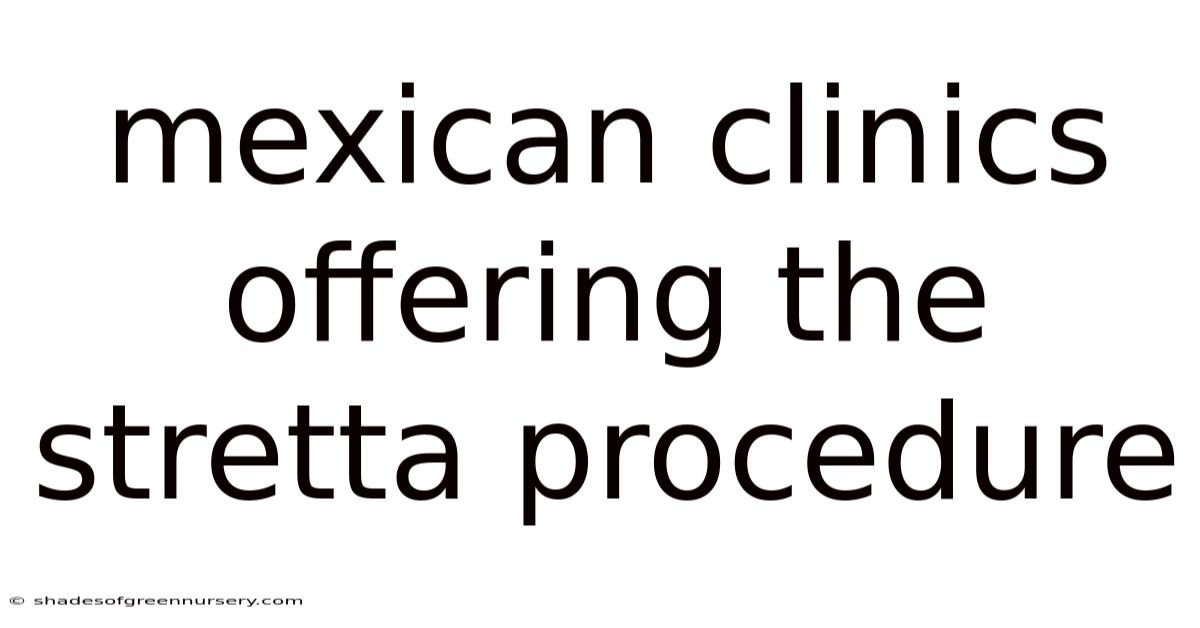 Mexican Clinics Offering The Stretta Procedure