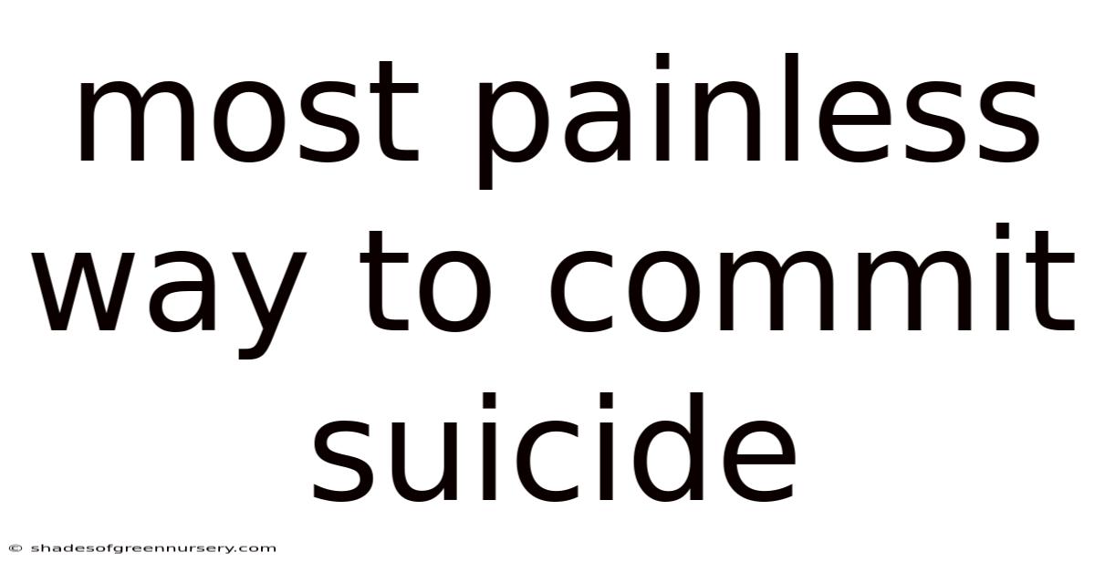 Most Painless Way To Commit Suicide