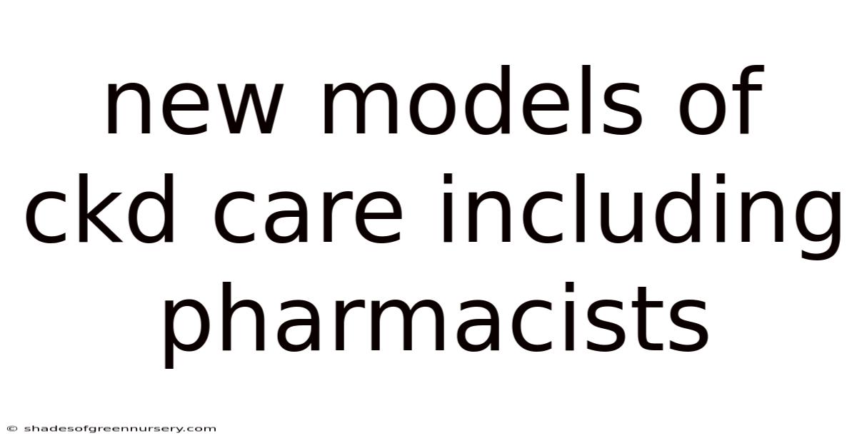 New Models Of Ckd Care Including Pharmacists