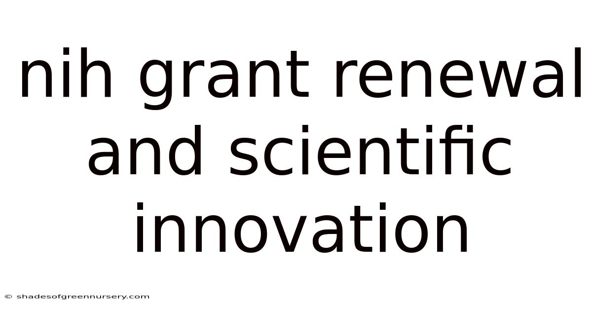 Nih Grant Renewal And Scientific Innovation