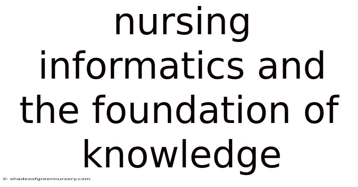 Nursing Informatics And The Foundation Of Knowledge