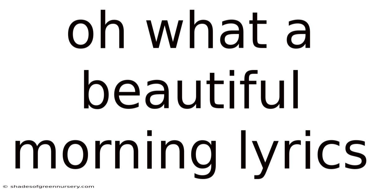 Oh What A Beautiful Morning Lyrics