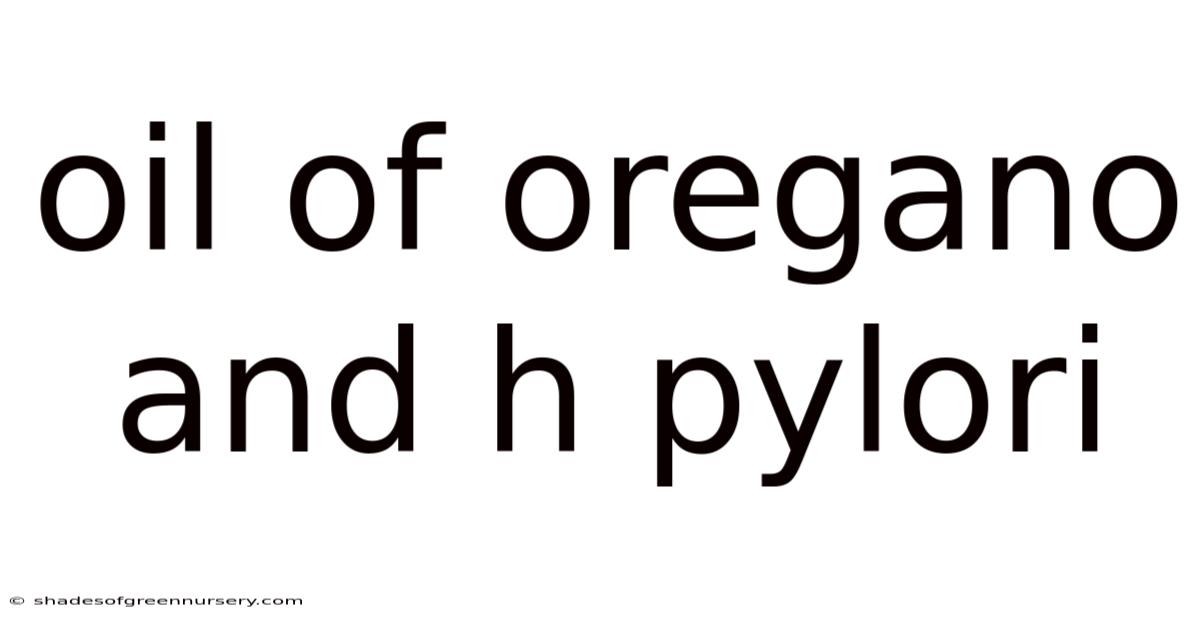 Oil Of Oregano And H Pylori
