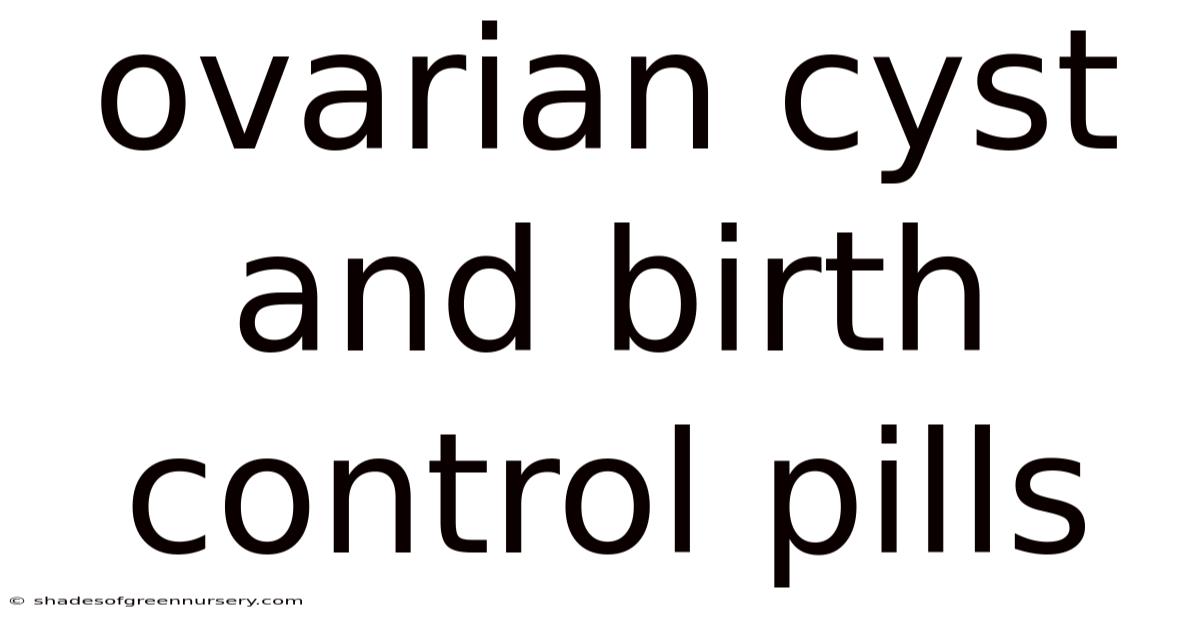 Ovarian Cyst And Birth Control Pills