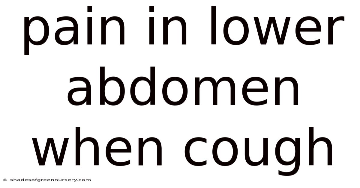 Pain In Lower Abdomen When Cough