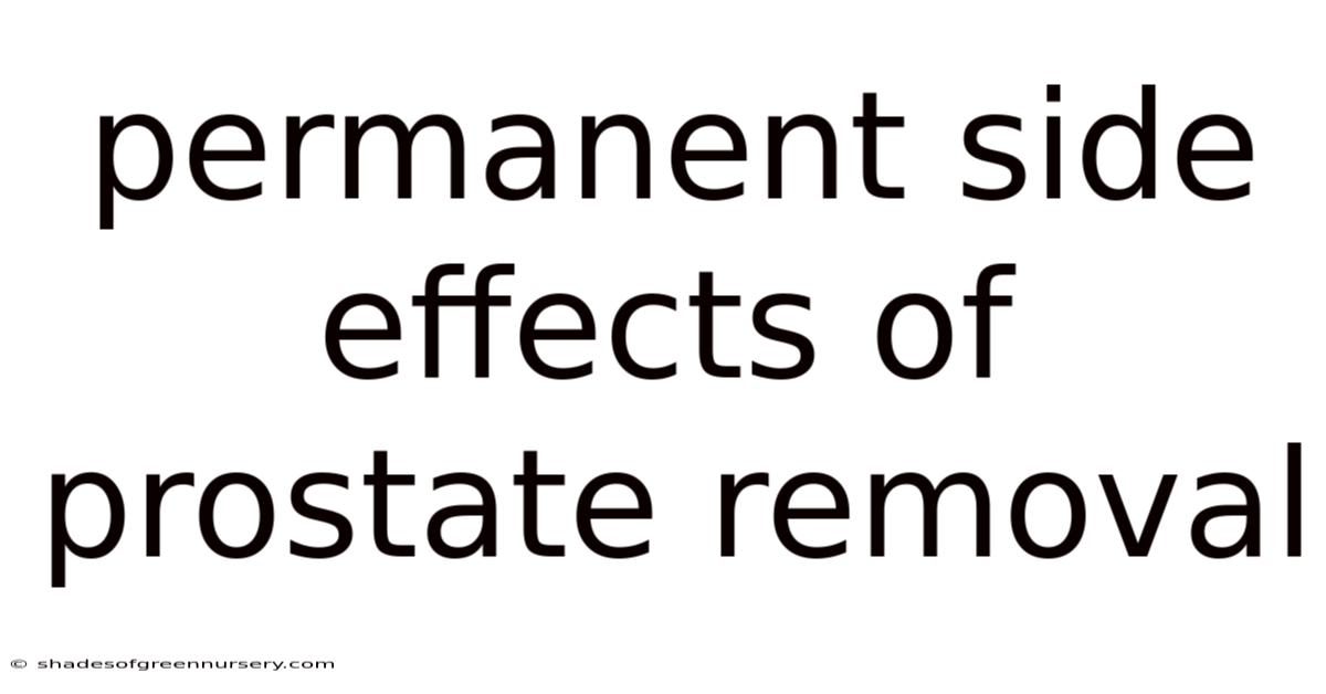 Permanent Side Effects Of Prostate Removal