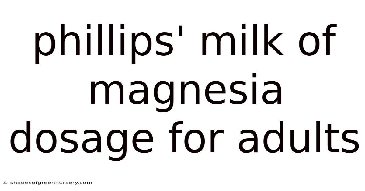 Phillips' Milk Of Magnesia Dosage For Adults