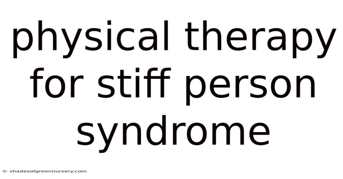 Physical Therapy For Stiff Person Syndrome