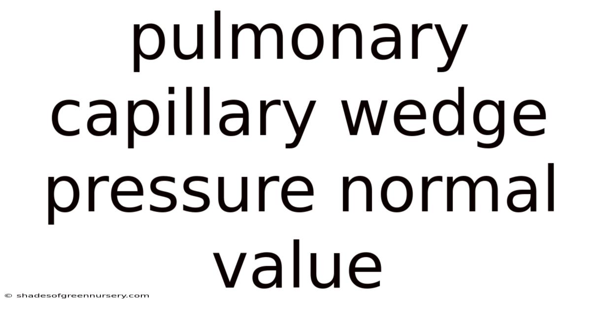 Pulmonary Capillary Wedge Pressure Normal Value