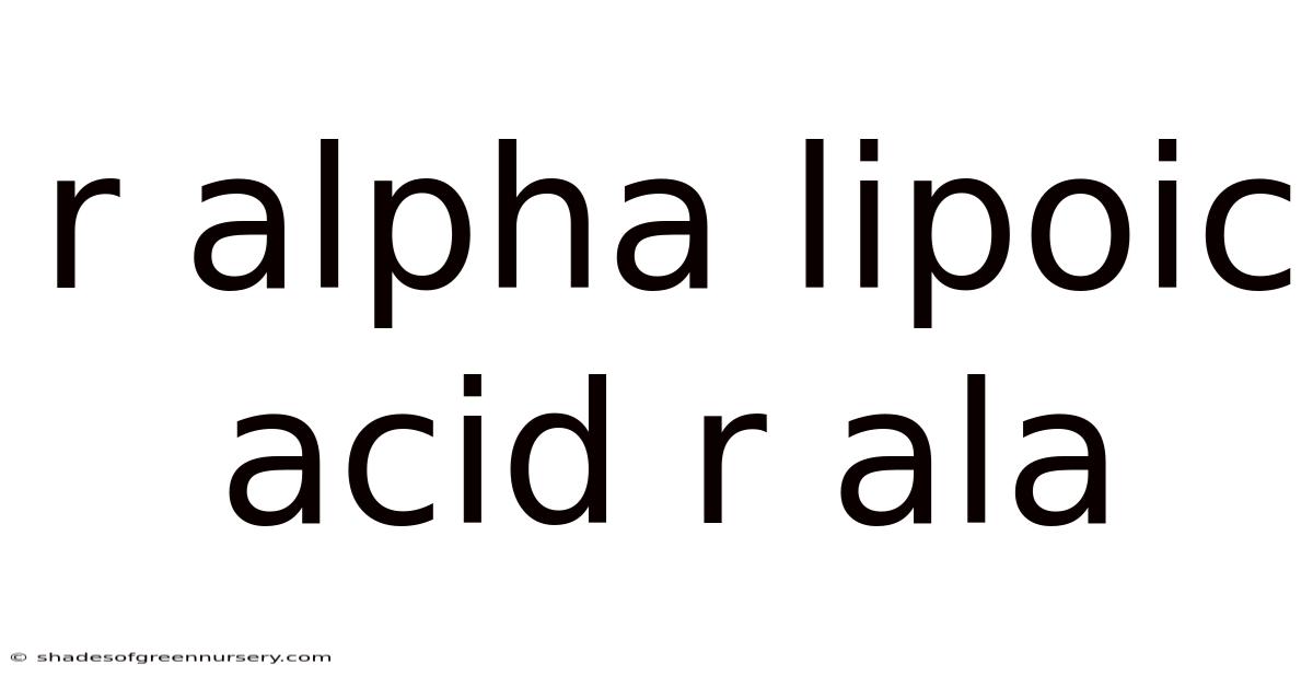 R Alpha Lipoic Acid R Ala