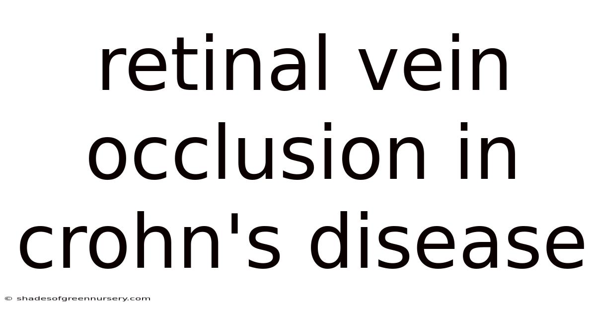 Retinal Vein Occlusion In Crohn's Disease