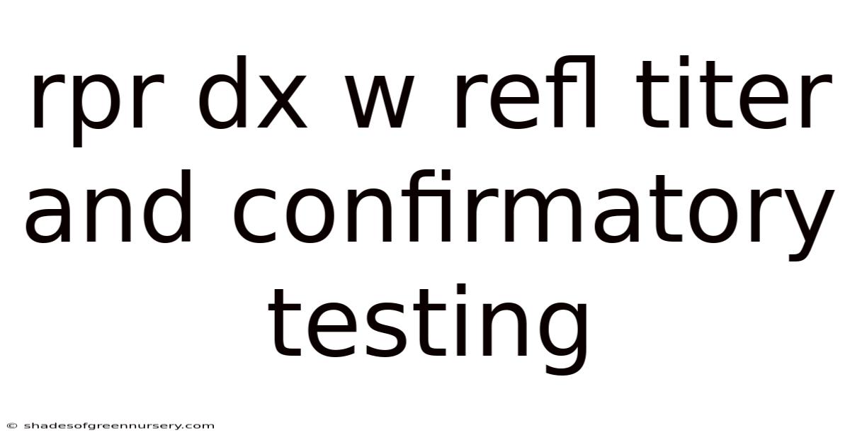 Rpr Dx W Refl Titer And Confirmatory Testing