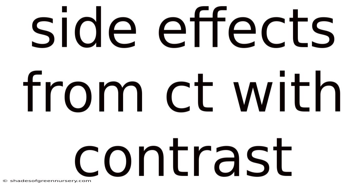 Side Effects From Ct With Contrast