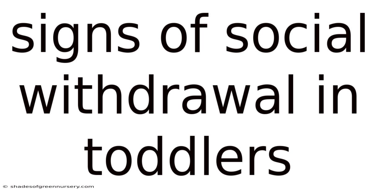 Signs Of Social Withdrawal In Toddlers