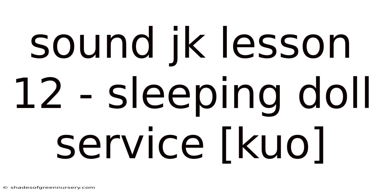 Sound Jk Lesson 12 - Sleeping Doll Service [kuo]