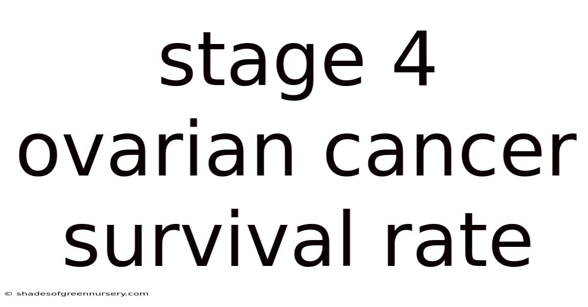 Stage 4 Ovarian Cancer Survival Rate