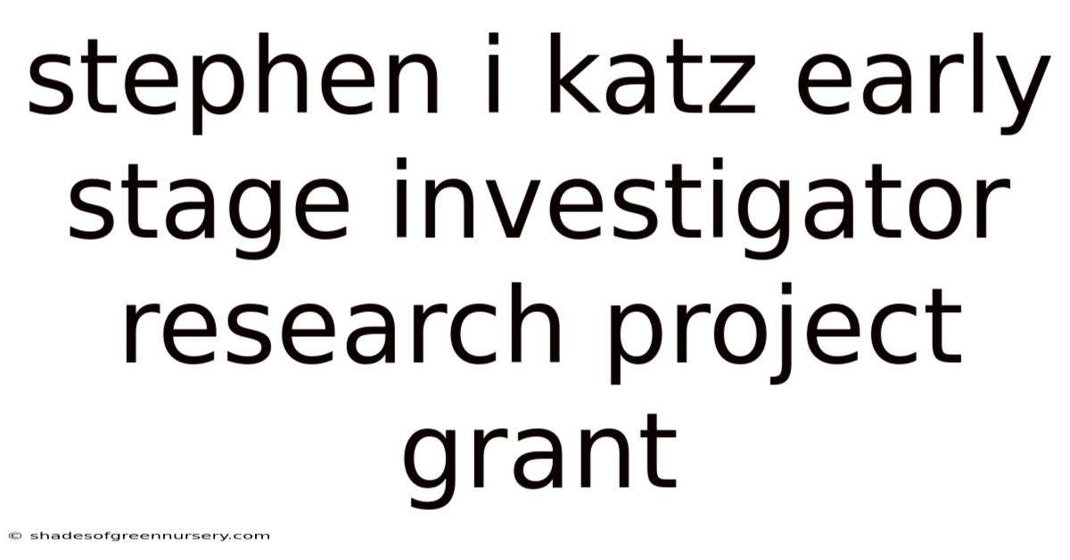 Stephen I Katz Early Stage Investigator Research Project Grant