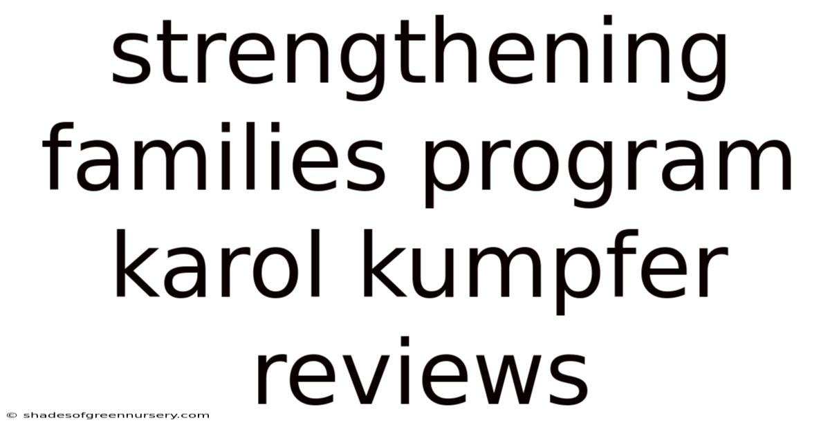 Strengthening Families Program Karol Kumpfer Reviews