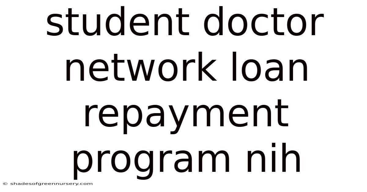 Student Doctor Network Loan Repayment Program Nih