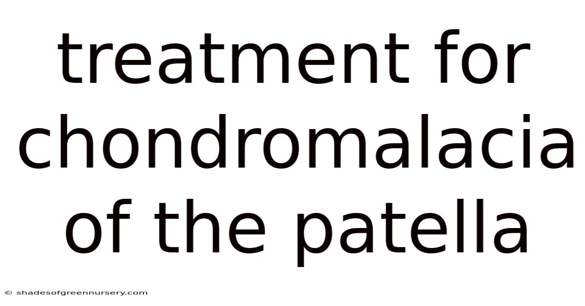 Treatment For Chondromalacia Of The Patella