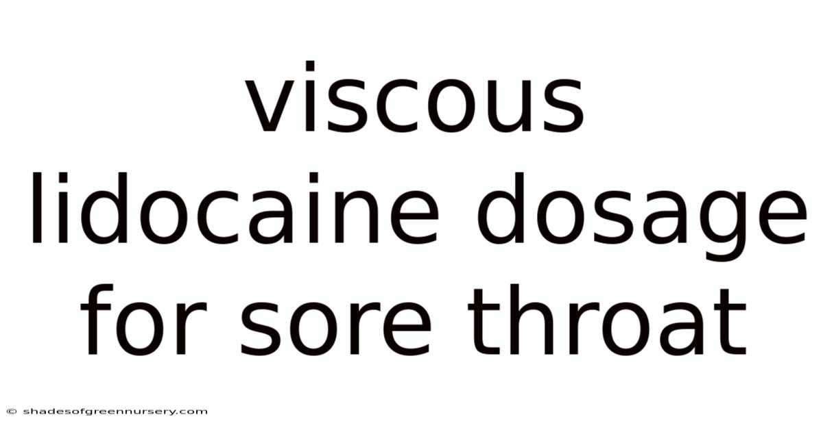 Viscous Lidocaine Dosage For Sore Throat
