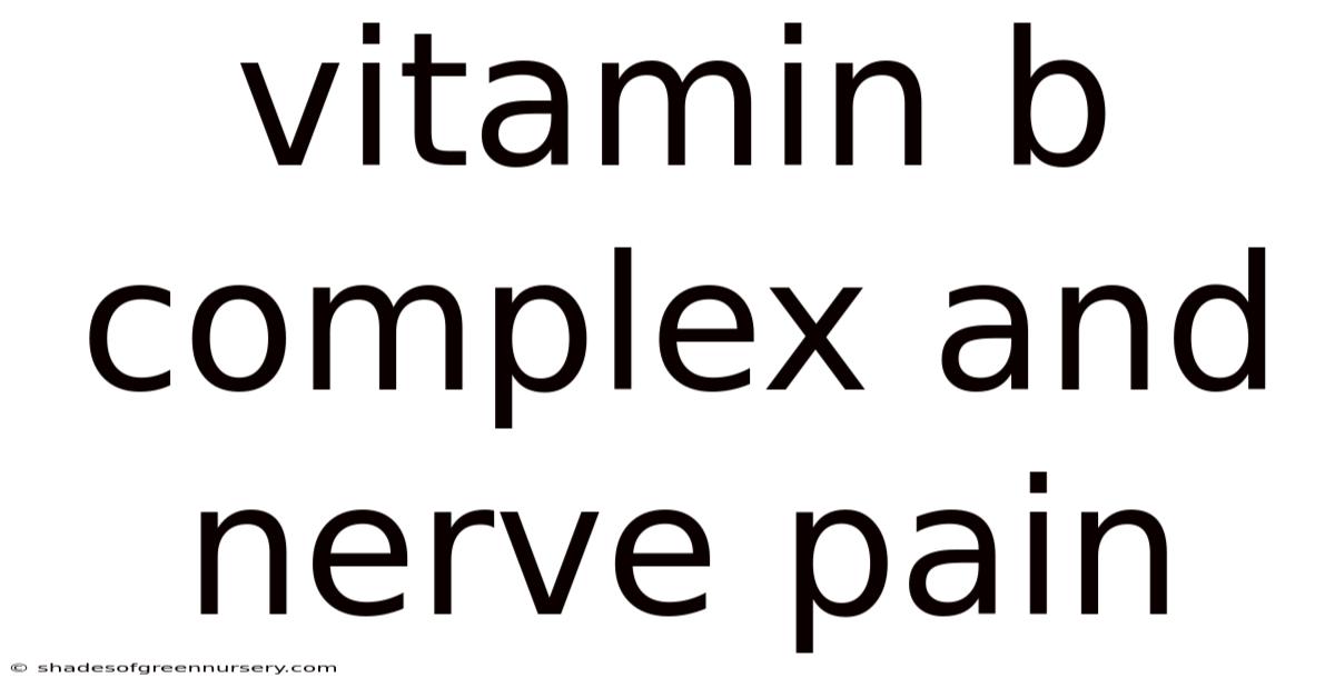 Vitamin B Complex And Nerve Pain