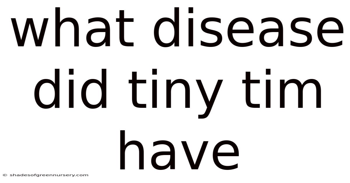 What Disease Did Tiny Tim Have