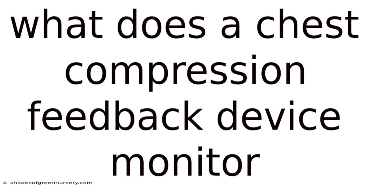 What Does A Chest Compression Feedback Device Monitor