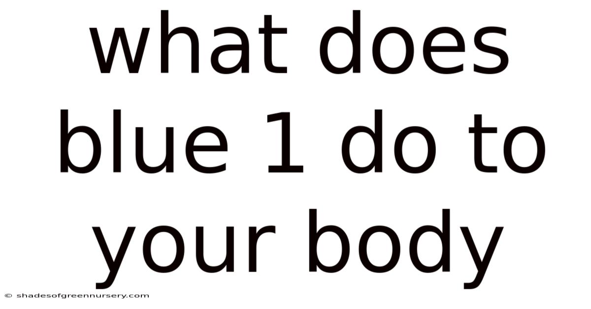 What Does Blue 1 Do To Your Body