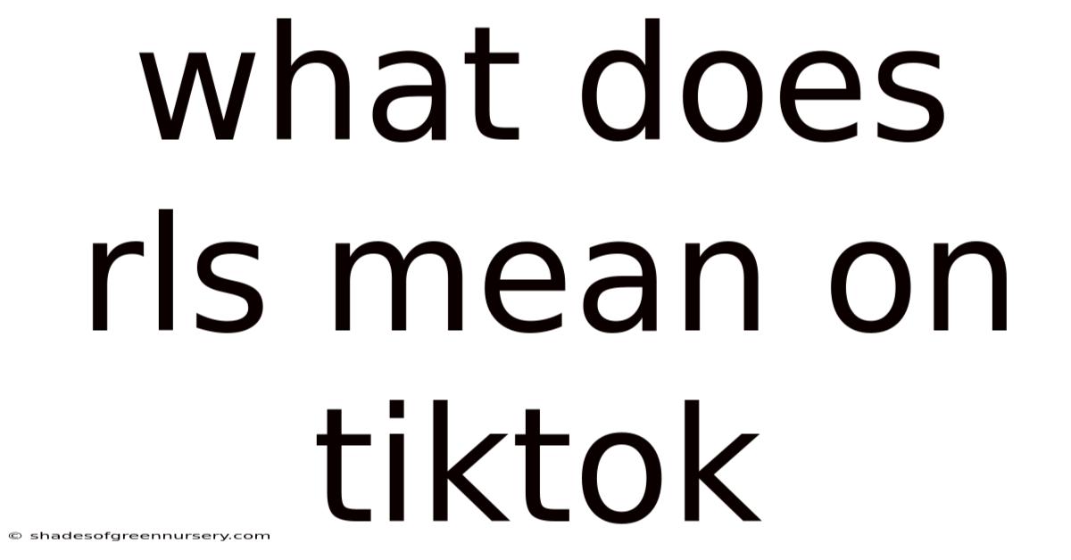 What Does Rls Mean On Tiktok