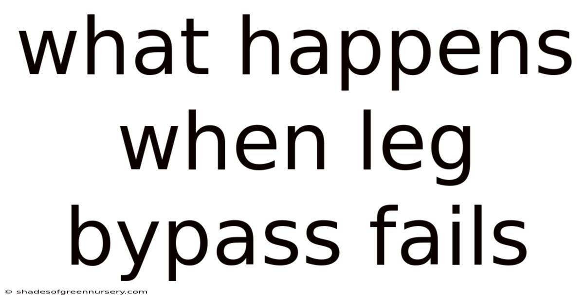 What Happens When Leg Bypass Fails
