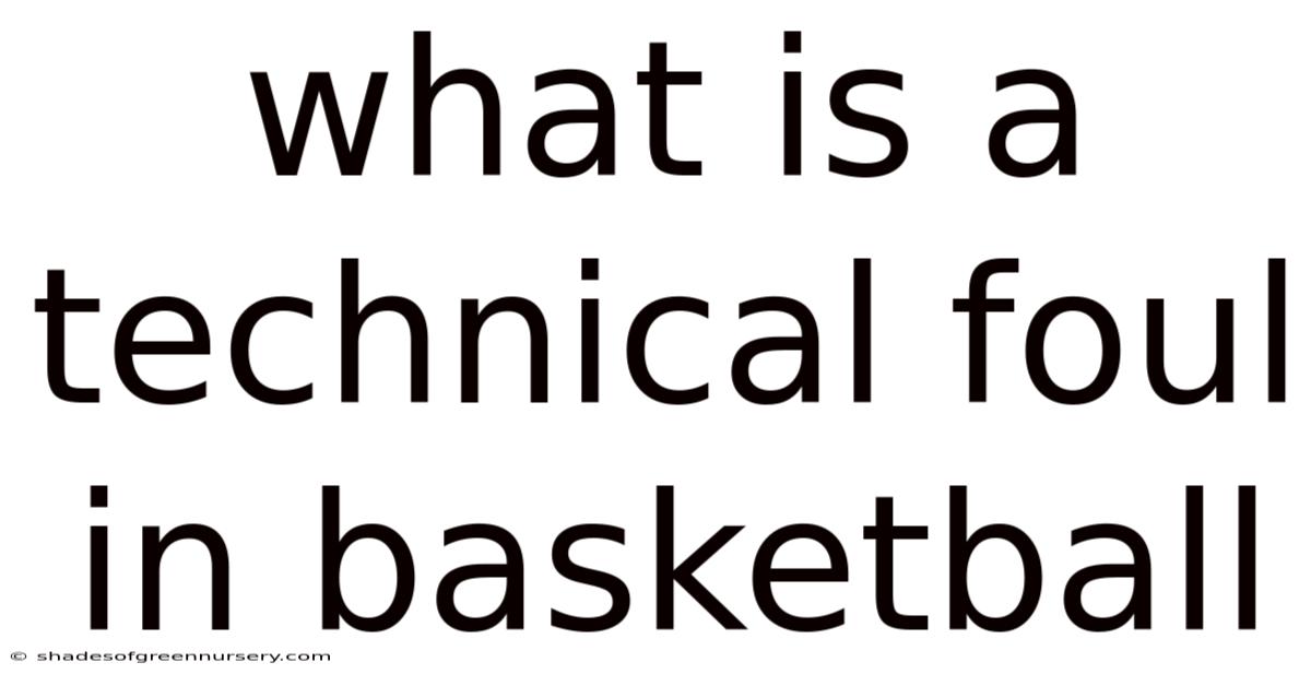 What Is A Technical Foul In Basketball