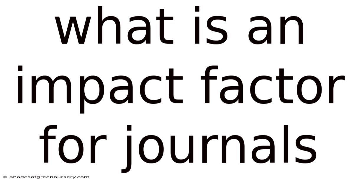 What Is An Impact Factor For Journals