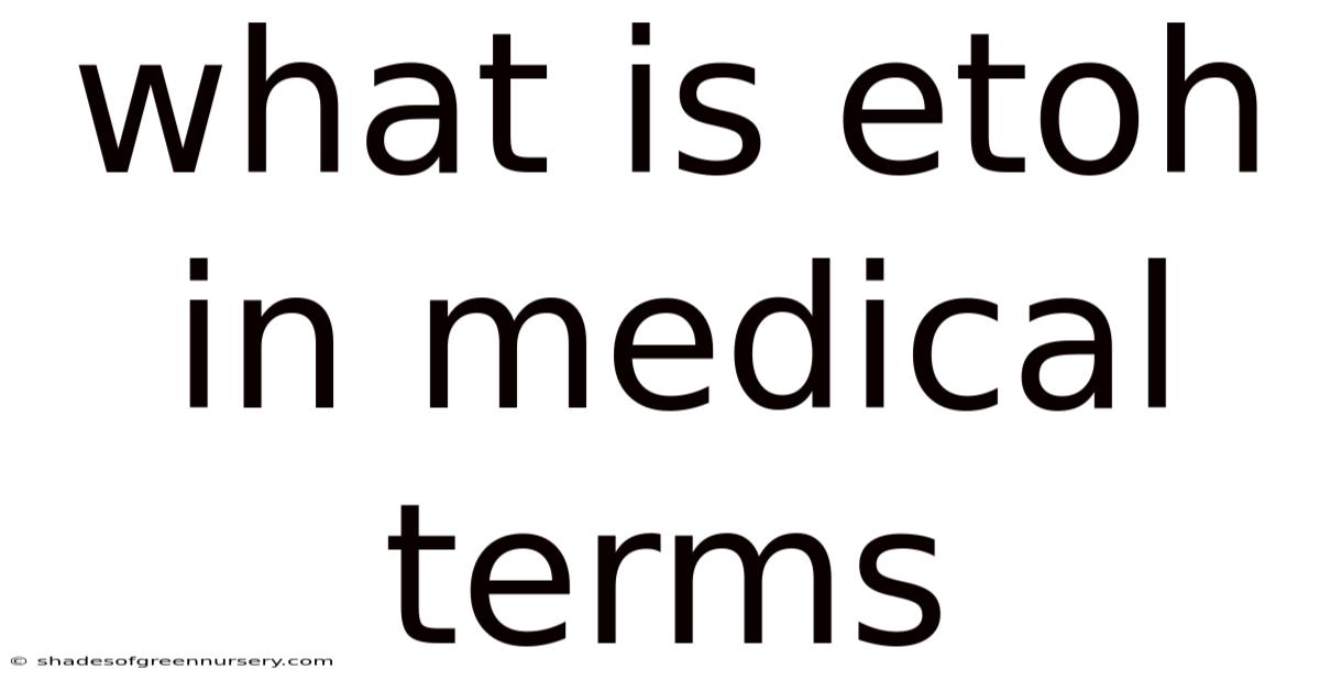 What Is Etoh In Medical Terms