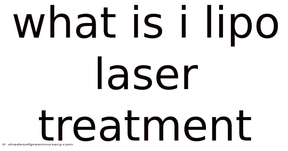 What Is I Lipo Laser Treatment