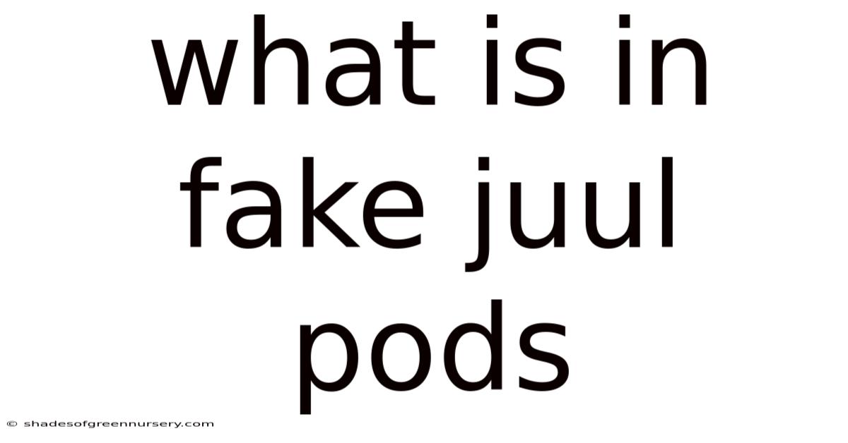What Is In Fake Juul Pods