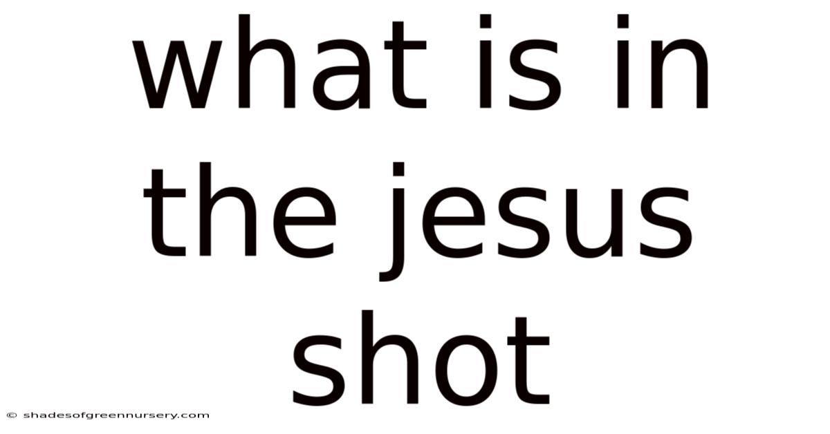 What Is In The Jesus Shot