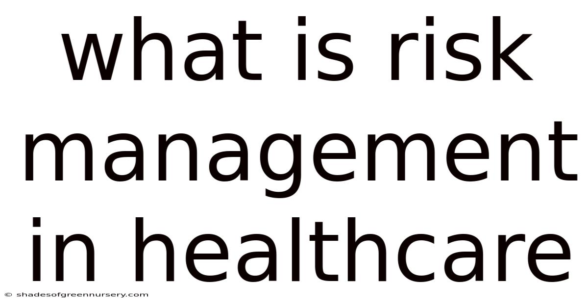 What Is Risk Management In Healthcare