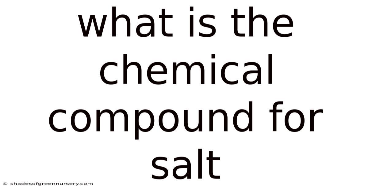 What Is The Chemical Compound For Salt