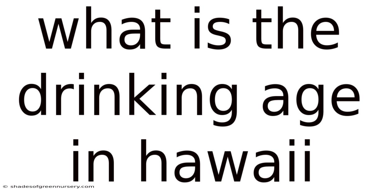 What Is The Drinking Age In Hawaii